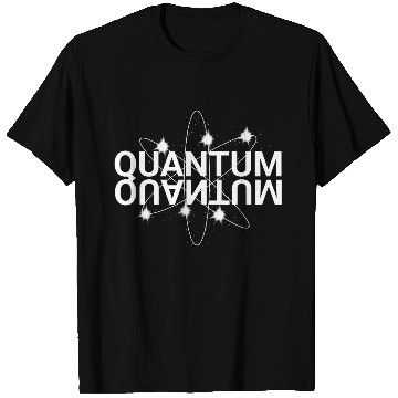 Discover Quantum Quantum graphics and typography  T Shirts