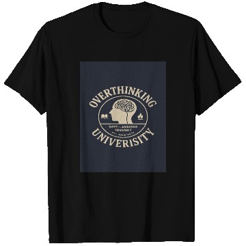 Discover Overthinking University Design T Shirts