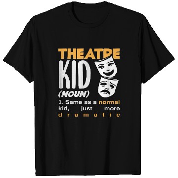 Discover Theatre Kid Dramatic Musical Lover T Shirts