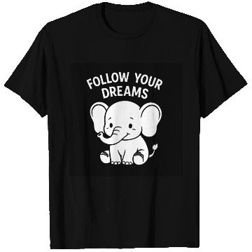 Discover Follow Your Dreams Elephant Design T Shirts