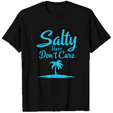 Discover Salty Hair Don’t Care Beach Vibe T Shirts