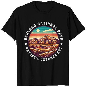 Discover Badlands National Park Natures Untamed T Shirts