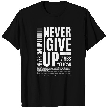 Discover Inspirational Never Give Up Typography Design T Shirts
