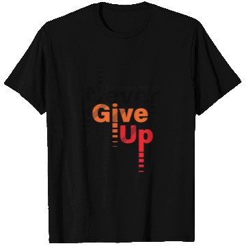 Discover Never Give Up Motivational Graphics Design & Print T Shirts