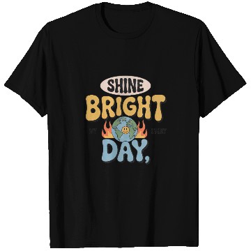 Discover Shine Bright Day Earth Cheerful Design T Shirts