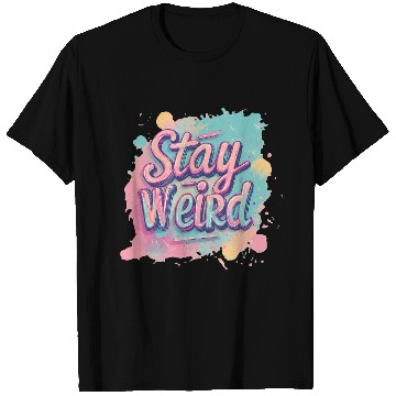 Discover Stay Weird Neon Graphic Design T Shirts