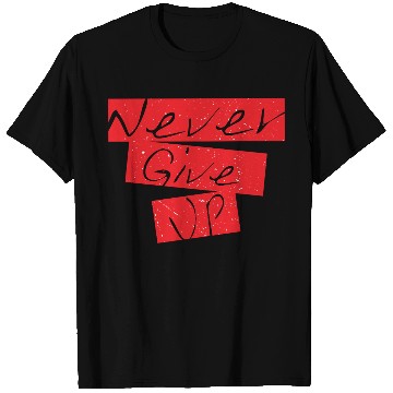 Discover Never Give Up Motivational Typography Design – Red T Shirts