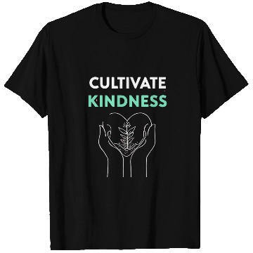 Discover Cultivate Kindness Inspirational Design T Shirts