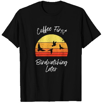 Discover Coffee Fire Birdwatching Sunset T Shirts