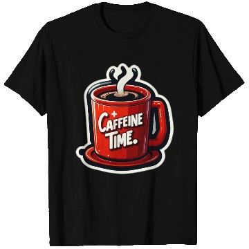 Discover Caffeine Time Bold Graphic T Shirts