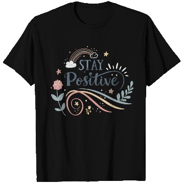 Discover stay positive motivational quotes  T Shirts
