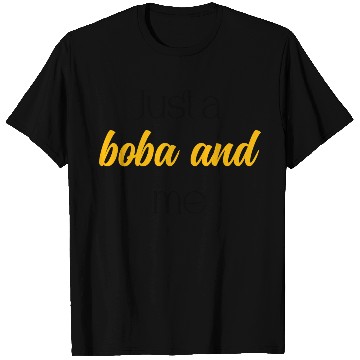 Discover Just A Boba And Me Relaxing Bubble Tea Moment	 T Shirts