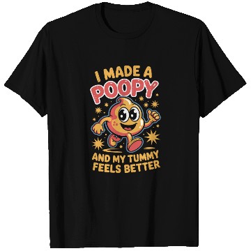 Discover I Made A Poopy Inappropriate Humor Tummy Feels T Shirts