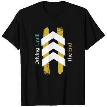 Discover Driving Until the End – Street Lines & Up Arrows  T Shirts