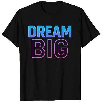 Discover Dream Big Neon Retro Typography T Shirts