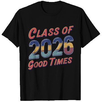 Discover Class of 2026 Good Times Vintage Style Senior T Shirts