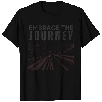 Discover Embrace the Journey Positive Adventure T Shirts