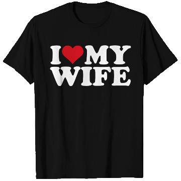 Discover I Love My Wife T Shirts