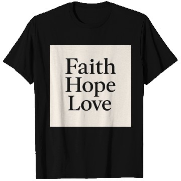 Discover Inspirational Faith Hope Love Typography T Shirts