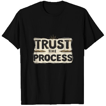 Discover Trust the Process T Shirts