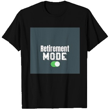 Discover Retirement Mode Toggle Design T Shirts