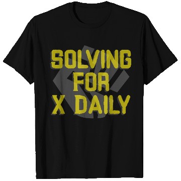Discover Solving For X Daily Algebra Math Teacher T Shirts