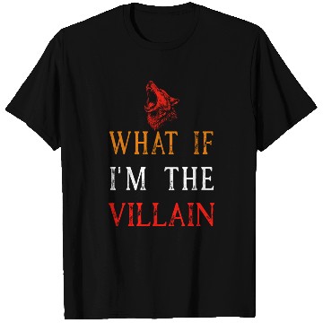 Discover Werewolf T Shirts What If I'm The Villain Quote