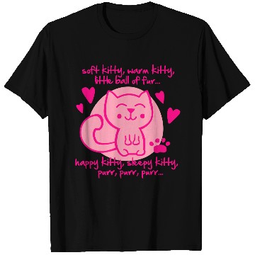 Discover soft kitty, warm kitty, little ball of fur... T Shirts
