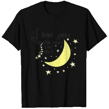 Discover I love you to the moon and back T Shirts