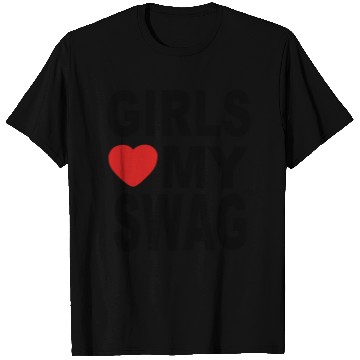 Discover GIRLS LOVE MY SWAG T Shirts