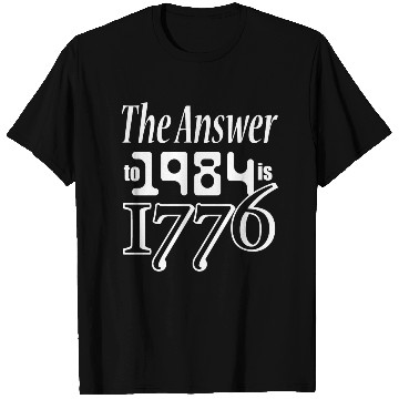 Discover The Answer to 1984 is 1776 T Shirts