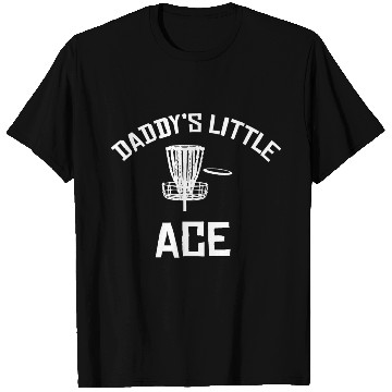 Discover Daddy's Little Ace Disc Golf T Shirts