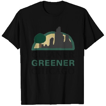 Discover Cleaner Greener Chicago T Shirts