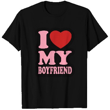 Discover I love my boyfriend T Shirts