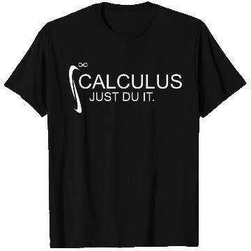 Discover Calculus Just Du It Math T Shirts