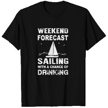 Discover Weekend sailing - With a chance of drinking T Shirts