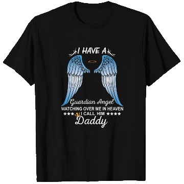 Discover My Daddy Is My Guardian Angel T Shirts