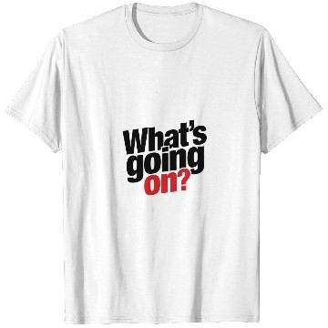 Discover Hey, what's going on? T-Shirts