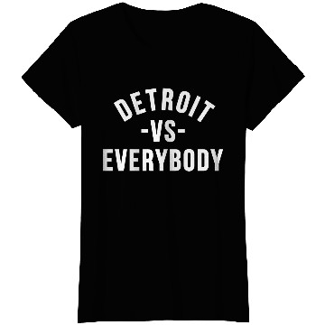 Discover Detroit vs Everybody T-Shirts