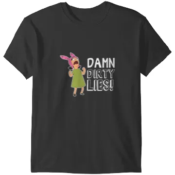 Discover Bobs Burgers Louise Belcher Damn dirtyss Lies T-Shirts