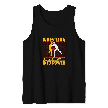Discover Wrestling I turn the Pain into Power Tank Tops