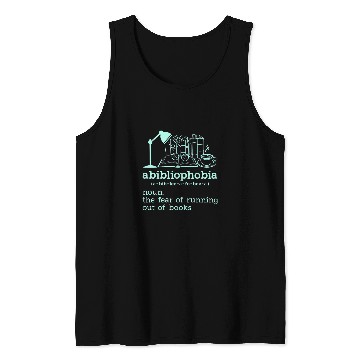 Discover Abibliophobia Librarian Reader Bookish Bookworm Book Lover Tank Tops