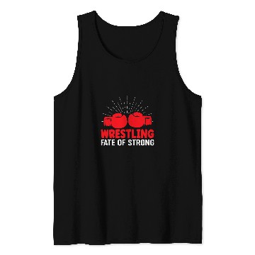 Discover Wrestling Fate Of Strong Wrestler Sport Tank Tops