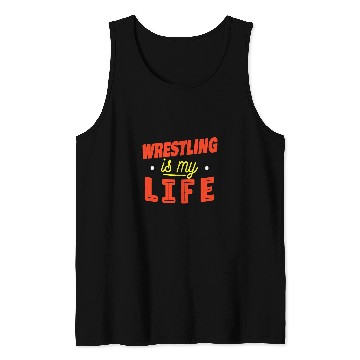 Discover Wrestling Is My Life Funny Wrestler Tank Tops