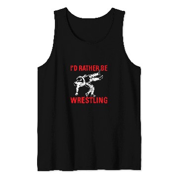 Discover Wrestling theme id rather be funny memes Tank Tops
