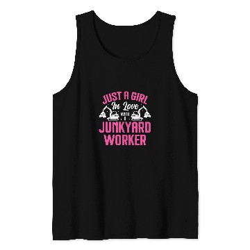 Discover Scrapyard Just a Girl in love with a Junkyard Worker Tank Tops