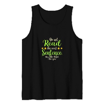 Discover Funny Do Not Read The Next Sentence Reading Book Nerd Tank Tops