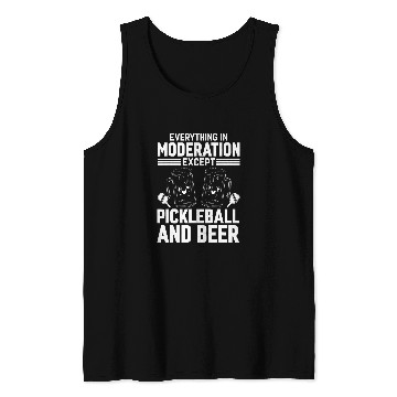 Discover Everything In Moderation Except Pickleball Tank Tops