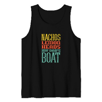 Discover Boating Sailing Nachos Lemon Heads My Dads Boat Retro Tank Tops