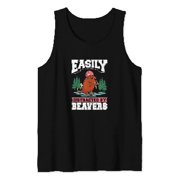 Discover Easily distracted by Beavers 1 Tank Tops